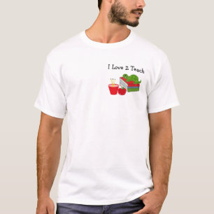I Love To Teach T-Shirt
