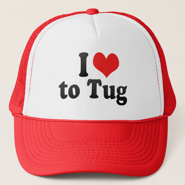 I Love to Tug Trucker Hat (Front)