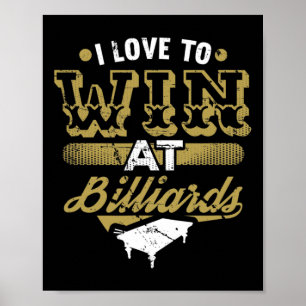 I Love To Win At Billiards Quote Pool Table Retro Poster