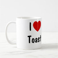 I Love Toast