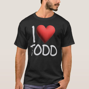 I Love Todd Name Personalised Men Guy BFF Friend H T-Shirt