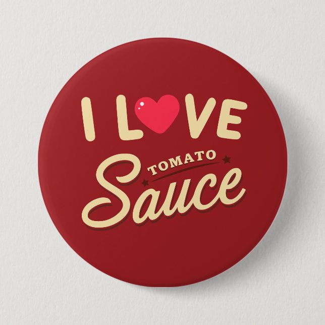 I Love Tomato Sauce 7.5 Cm Round Badge (Front)