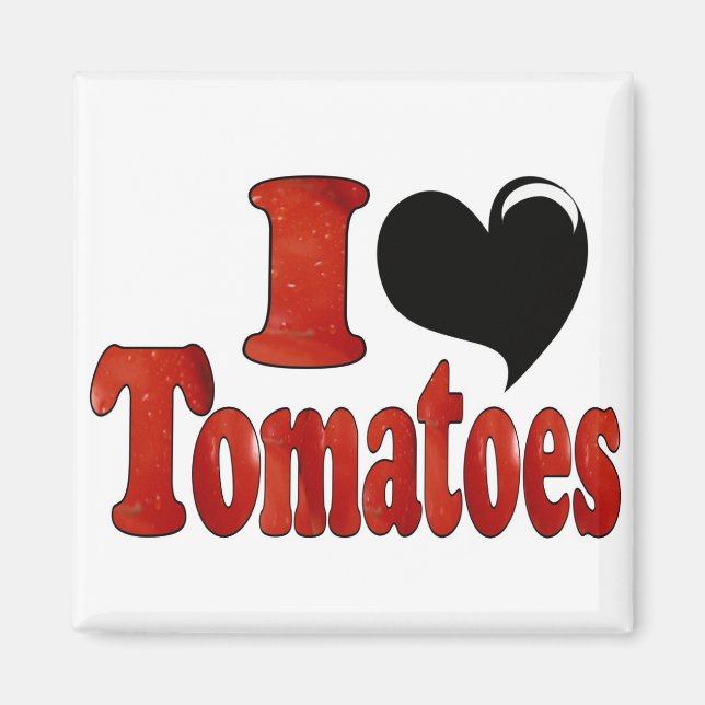 I Love Tomatoes Magnet (Front)