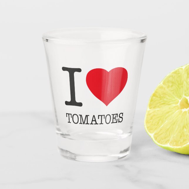 I LOVE TOMATOES SHOT GLASS (Front)