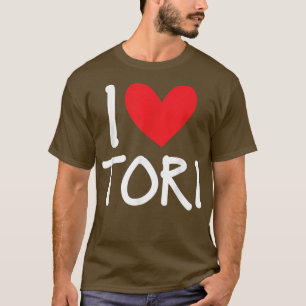 I Love Tori Name Personalised Girl Woman BFF Frien T-Shirt