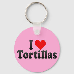 I Love Tortillas Key Ring