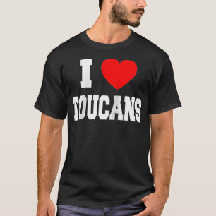 I Love Toucans  T-Shirt
