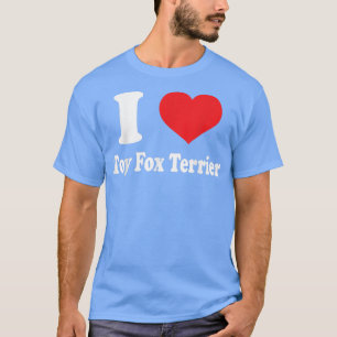 I love Toy Fo Terrier Dog Breed Lovers Animals  T-Shirt