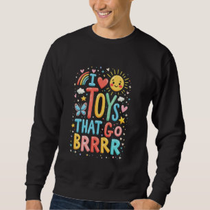 I Love Toys That Go Brrr - Adult Joke Humour Sarca Sweatshirt