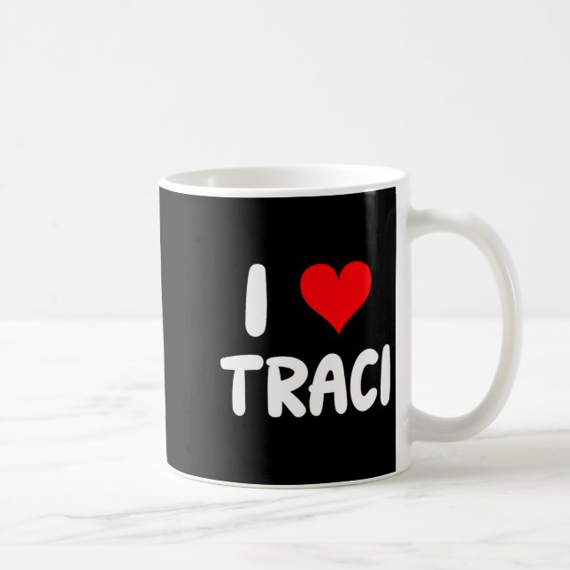 I Love Traci - Heart  Coffee Mug (Right)