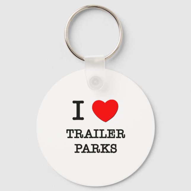 I Love Trailer Parks Key Ring (Front)