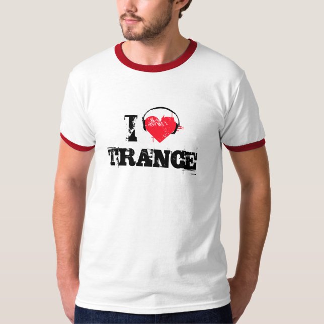 I love trance T-Shirt (Front)