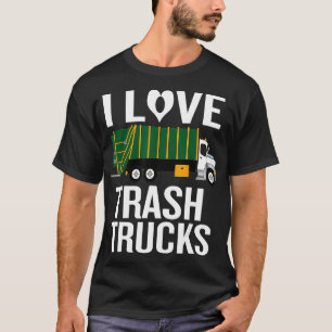 I love trash Trucks with Garbage Truck Graphic T-Shirt