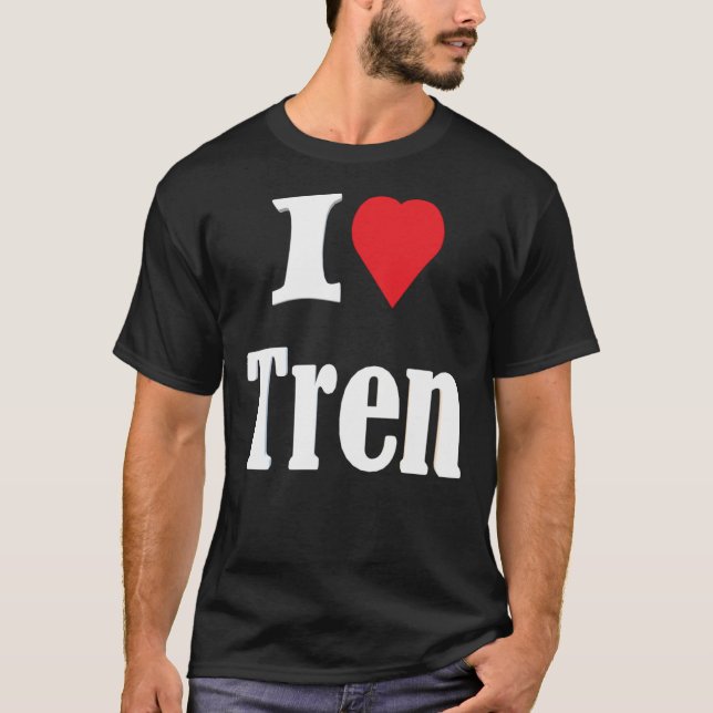 I Love Tren Classic T-Shirt (Front)