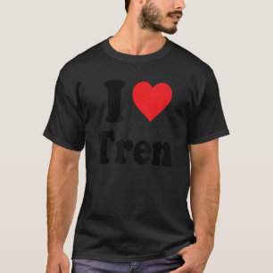 I Love Tren Distressed Retro Vintage Design_1 T-Shirt