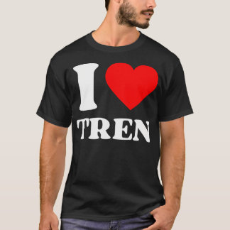 I Love Tren. Trenbolone Steroids Gym Humour Meme. T-Shirt