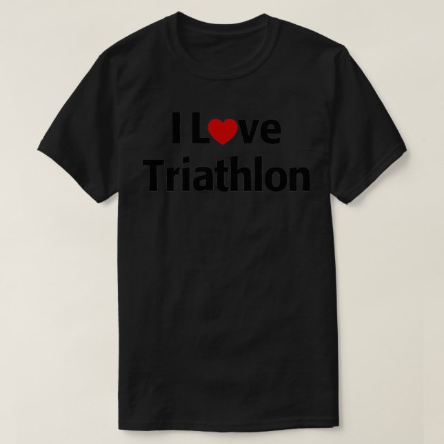 I Love Triathlon 3 T-Shirt (Design Front)
