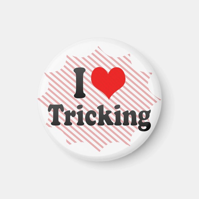 I love Tricking Magnet (Front)