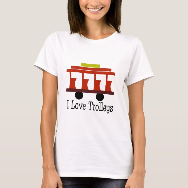 I Love Trolleys T-Shirt (Front)