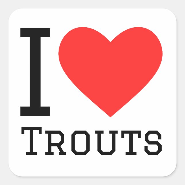 I love trouts square sticker (Front)
