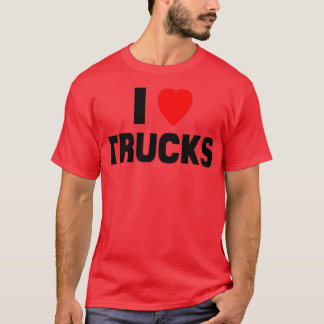 I Love Trucks Funny Gag Gift Heart Retro Truck Dri T-Shirt