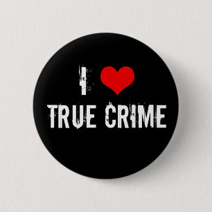 I Love True Crime 6 Cm Round Badge