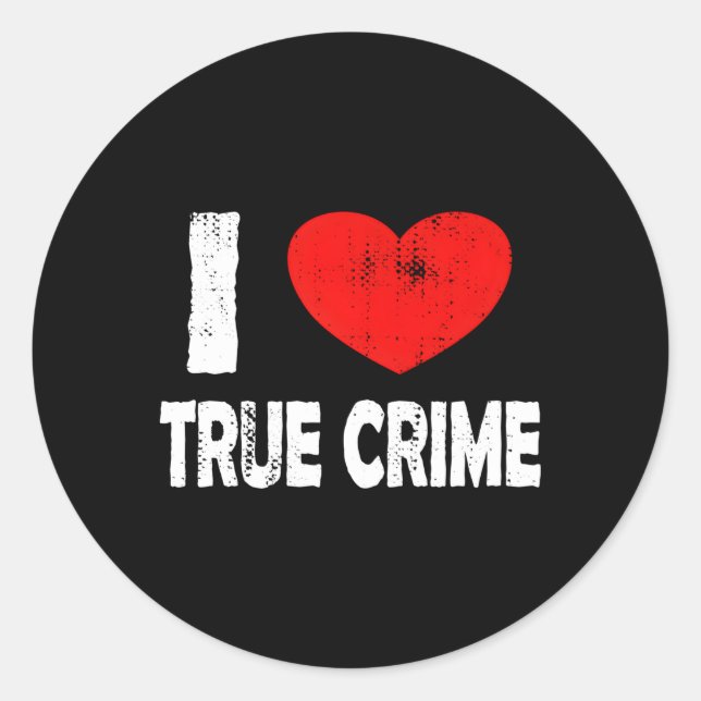 I Love True Crime Classic Round Sticker (Front)