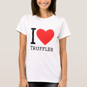 I love truffles T-Shirt