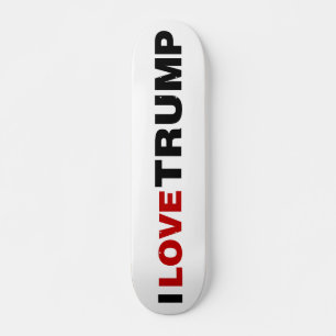 I Love Trump Skateboard
