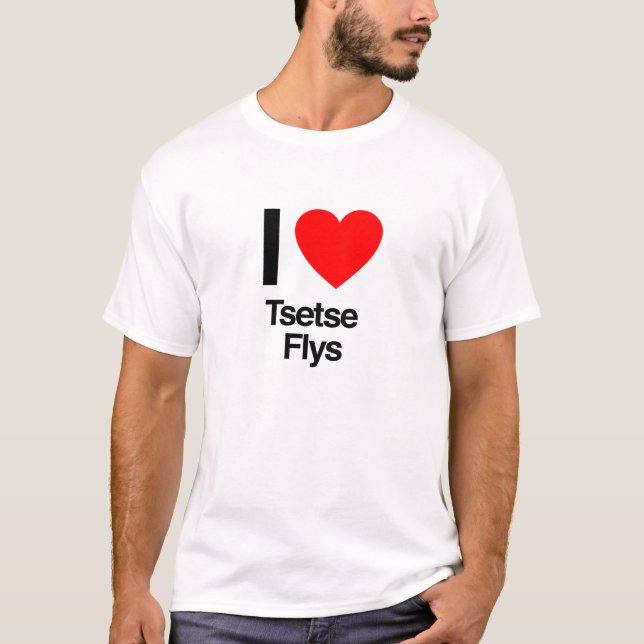 i love tsetse flys T-Shirt (Front)