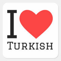 I love Turkish 