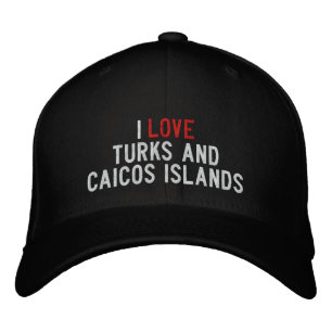 I LOVE TURKS AND CAICOS ISLANDS EMBROIDERED HAT
