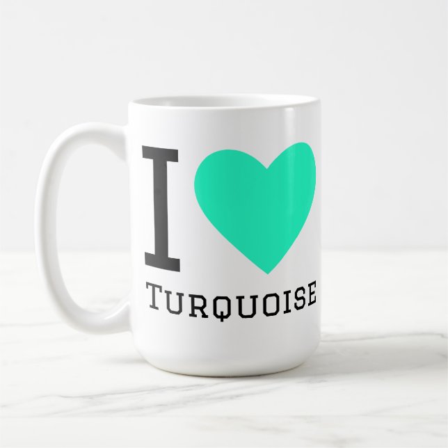 I love turquoise  coffee mug (Left)