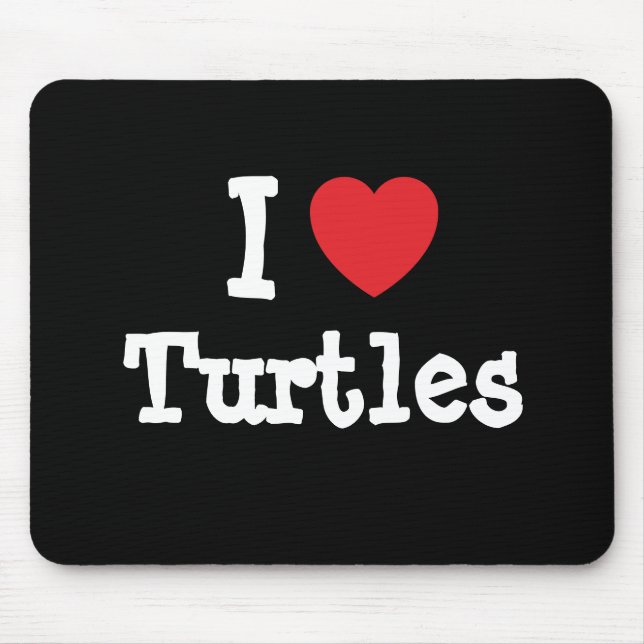 I love Turtles heart custom personalised Mouse Mat (Front)