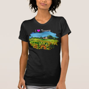 I LOVE TUSCANY AND SUNFLOWERS T-Shirt