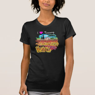 I LOVE TUSCANY AND SUNFLOWERS T-Shirt