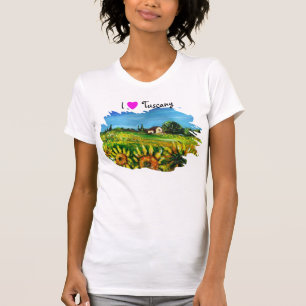 I LOVE TUSCANY AND SUNFLOWERS T-Shirt