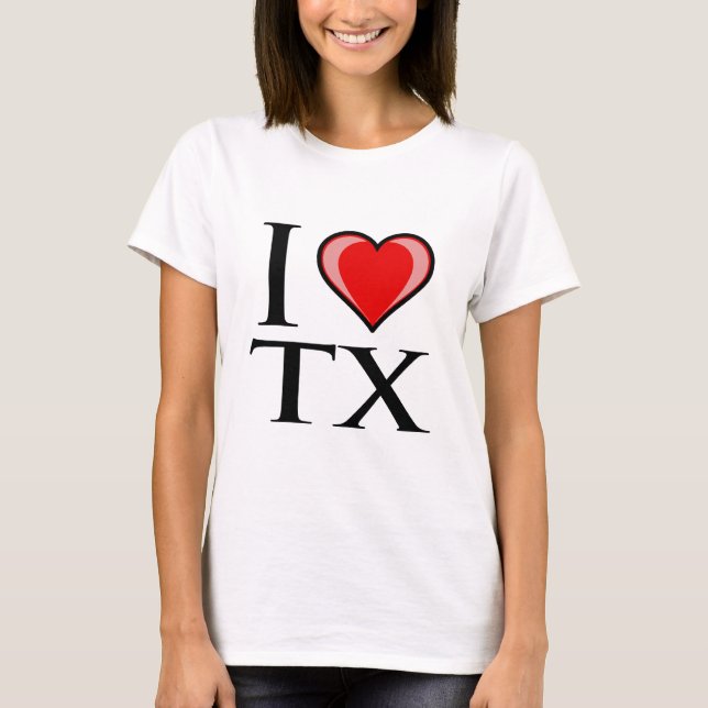 I Love TX - Texas T-Shirt (Front)