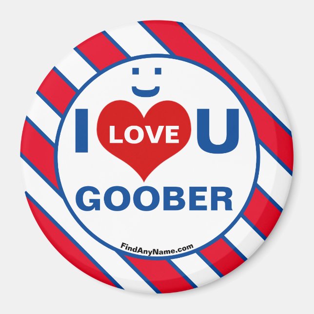 I Love U GOOBER Smile Fun Magnet (Front)