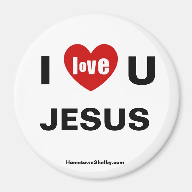 I Love U JESUS Refrigerator Magnet (Front)