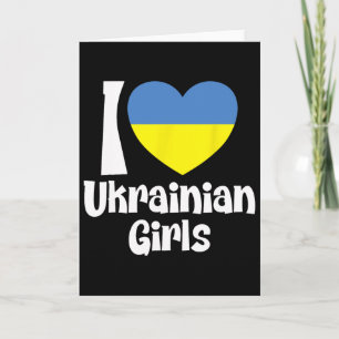 I Love Ukrainian Girls With Ukraine Heart Flag  Card