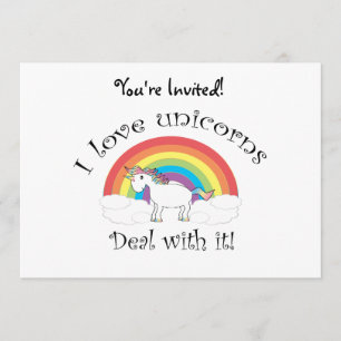 I love unicorns Deal with it! Invitation