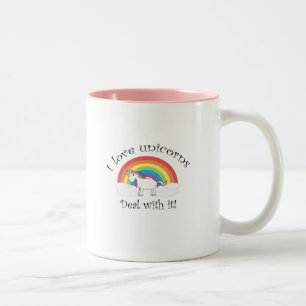 I love unicorns Deal with it! Two-Tone Coffee Mug