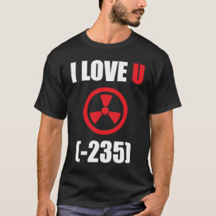 I Love Uranium T-Shirt