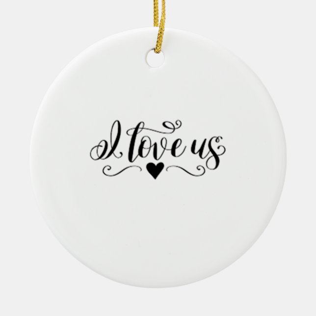 ***I LOVE US*** CHRISTMAS ORNAMENT (Front)