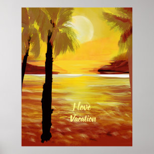 I Love Vacations Sunset Ocean PalmTrees  Poster