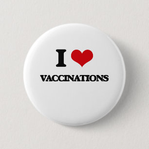 I love Vaccinations 6 Cm Round Badge