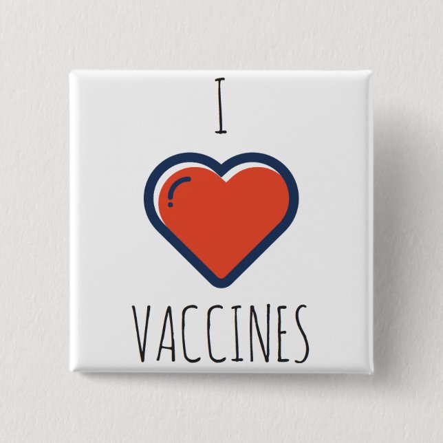 I love vaccines 15 cm square badge (Front)