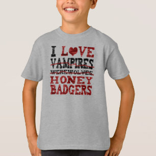 I love vampires werewolves honey badger T-Shirt