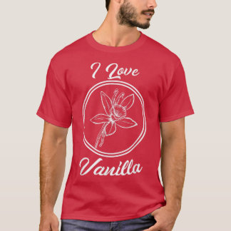 I Love Vanilla CookingOil For Chefs T-Shirt